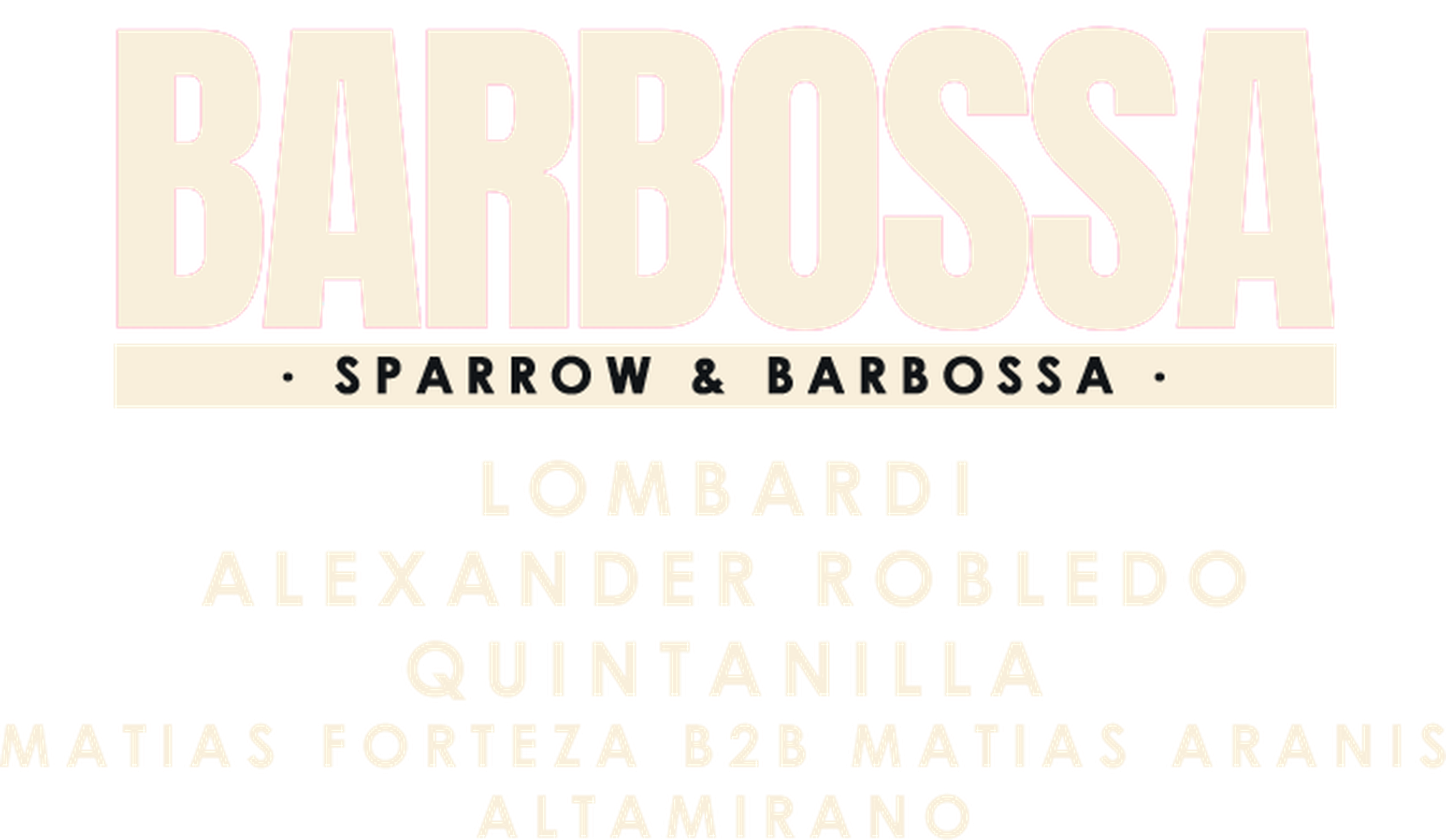 Barbossa — Sparrow & Barbossa — Lombardi, Alexander Robledo, Quintanilla, Matias Forteza B2B Matias Aranis, Altamirano