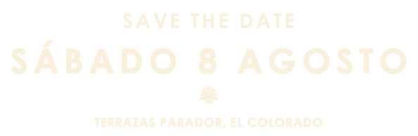 Save the Date — Sábado 8 Agosto — Terrazas Parador, El Colorado